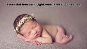 دانلود مجموعه پریست لایت روم : Essential Newborn Lightroom Presets Collection