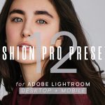 پریست لایت روم دسکتاپ و موبایل : Fashion Pro Presets for Lightroom