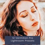 12 پریست لایت روم حرفه ای 2023 تم سرخابی Vermilion Pro Lightroom Presets