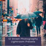 12 پریست لایت روم حرفه ای 2023 تم عکاسی خیابانی Street Photography Lightroom Presets